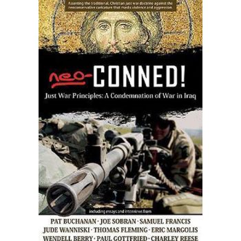 Neo-Conned!: Just War Principles: A Condemnation of War in Iraq O'Huallachain