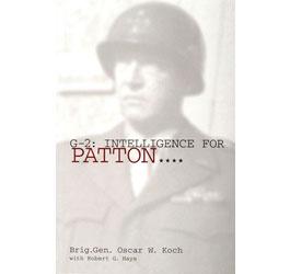 G-2 Intelligence for Patton Intelligence for Patton by Oscar W Koch