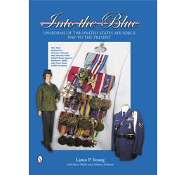 Into the Blue: Uniforms of the US Air Force 1947 - Present Volume 2